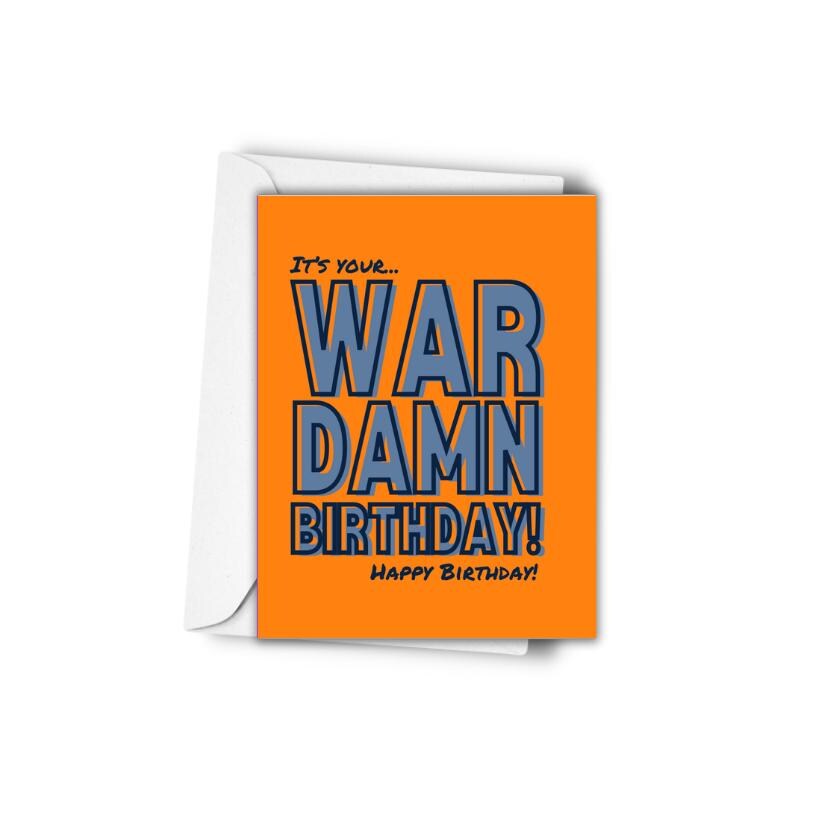 It's your War Damn Birthday Card