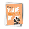 You're Knoxville Tennessee Bound Greeting Card